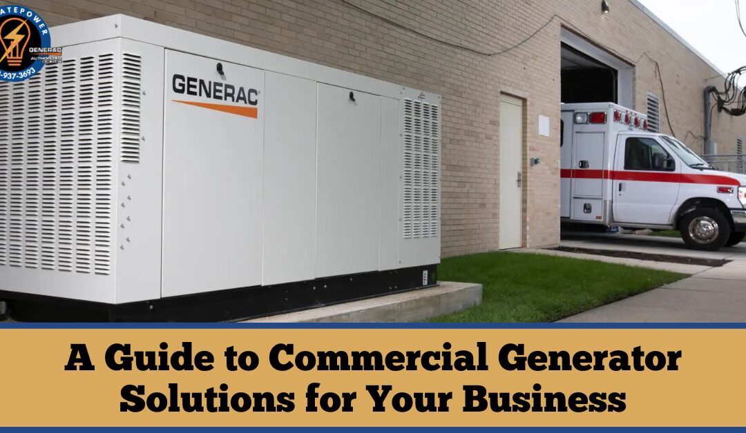 A Guide to Commercial Generator Solutions for Your Business